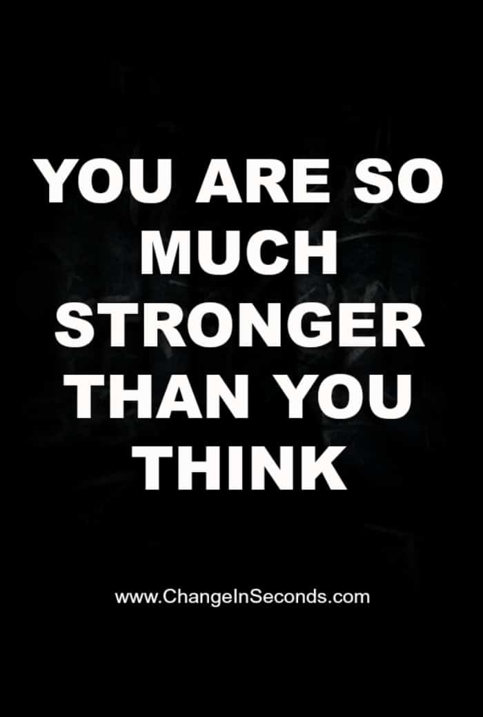 You Are So Much Stronger Than You Think