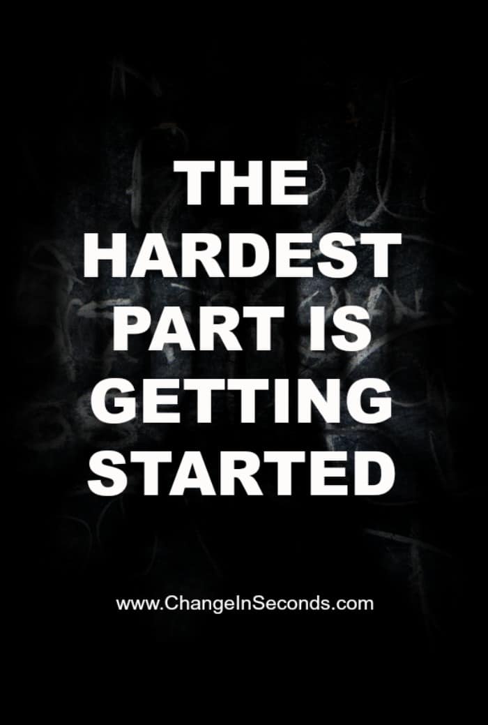 The Hardest Part Is Getting Started