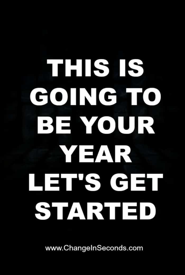 This Is Going To Be Your Year Let’s Get Started