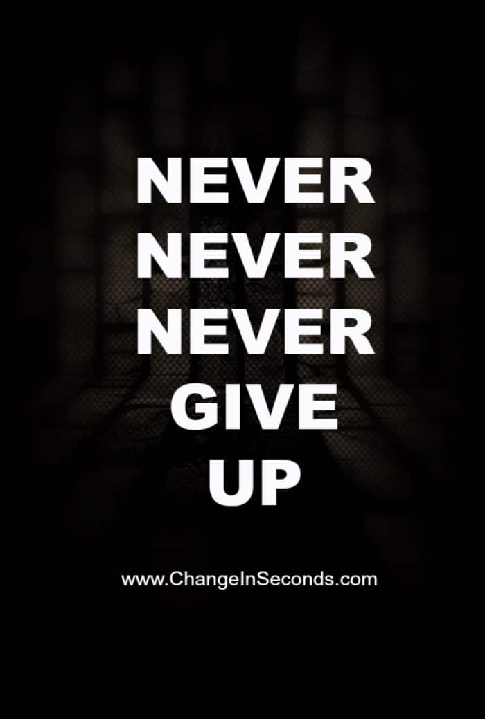 Never Never Never Give Up