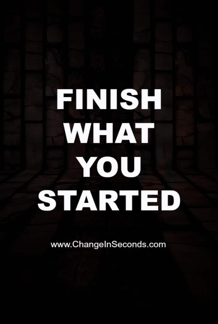 Finish What You Started