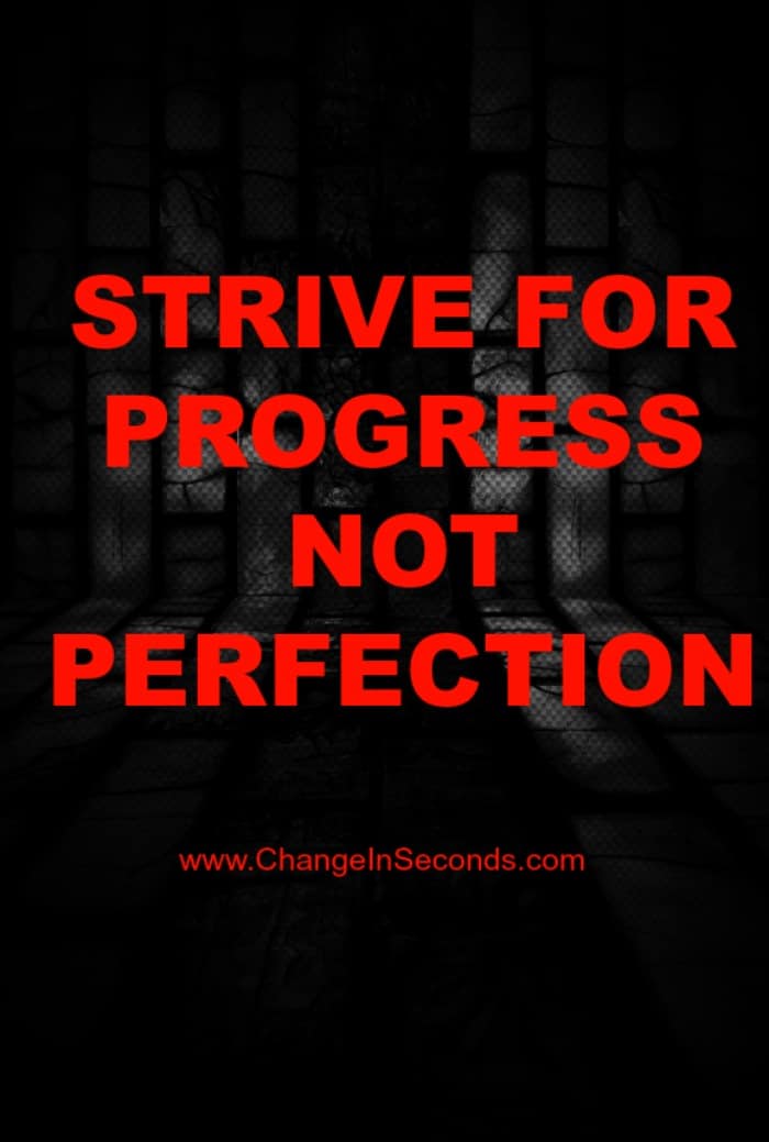 Strive For Progress Not Perfection