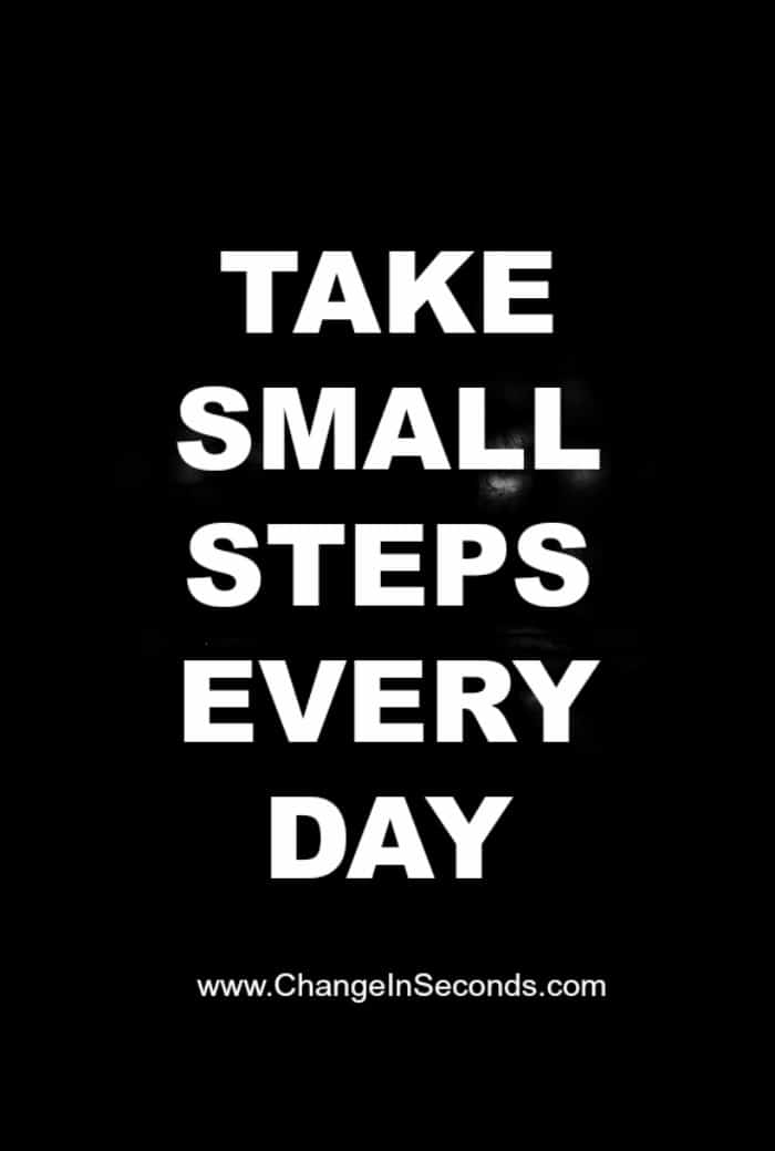 Take Small Steps Every Day