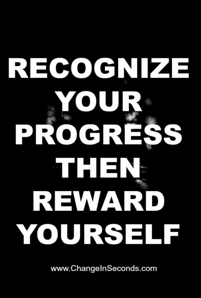 Recognize Your Progress Then Reward Yourself