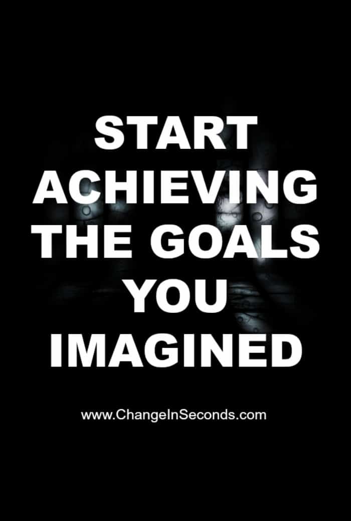 Start Achieving The Goals You Imagined